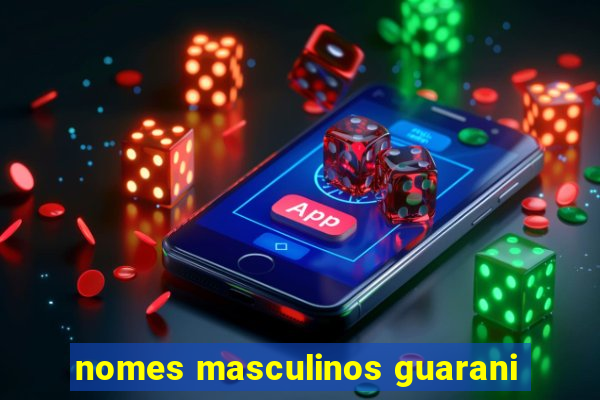 nomes masculinos guarani